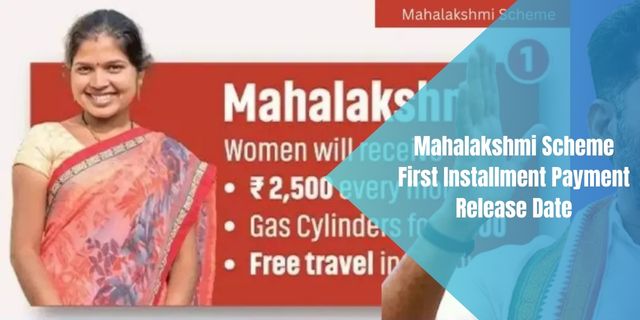 Mahalakshmi Scheme First Installment Payment Release Date