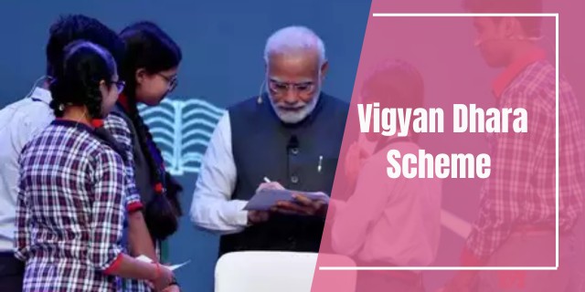 Vigyan Dhara Scheme 2025: Apply Online, Check Benefits and Features