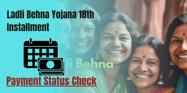 Ladli Behna Yojana 18th Installment