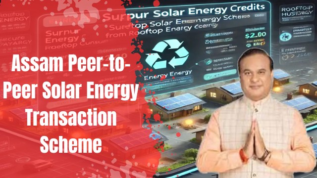 Assam Peer-to-Peer Solar Energy Transaction Scheme