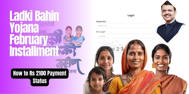 Ladki Bahin Yojana February Installment