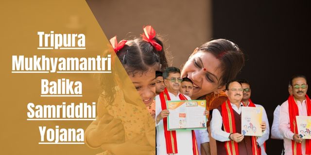 Tripura Mukhyamantri Balika Samriddhi Yojana