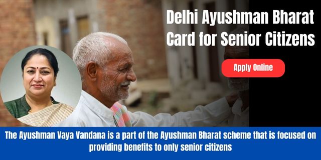 Delhi Ayushman Bharat Card for Senior Citizens